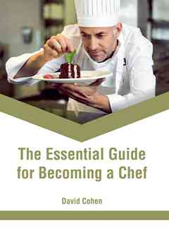 The Essential Guide for Becoming a Chef