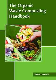 The Organic Waste Composting Handbook