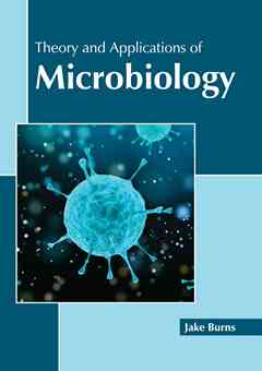 Theory and Applications of Microbiology