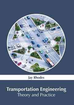Transportation Engineering: Theory and Practice