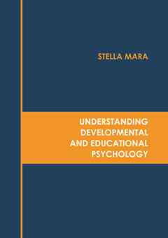 Understanding Developmental and Educational Psychology