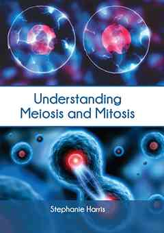 Understanding Meiosis and Mitosis