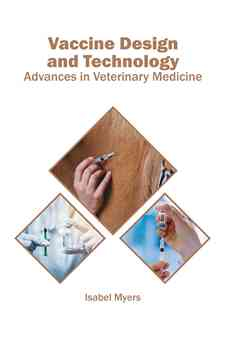 Vaccine Design and Technology: Advances in Veterinary Medicine
