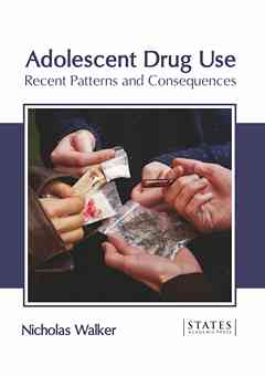 Adolescent Drug Use: Recent Patterns and Consequences