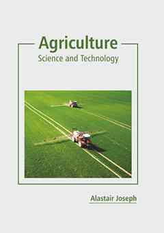 Agriculture: Science and Technology