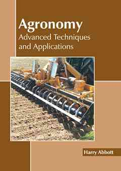 Agronomy: Advanced Techniques and Applications