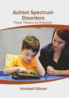 Autism Spectrum Disorders: From Theory to Practice