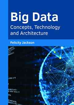 Big Data: Concepts, Technology and Architecture