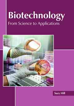 Biotechnology: From Science to Applications