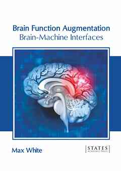 Brain Function Augmentation: Brain-Machine Interfaces