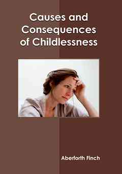 Causes and Consequences of Childlessness