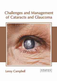 Challenges and Management of Cataracts and Glaucoma