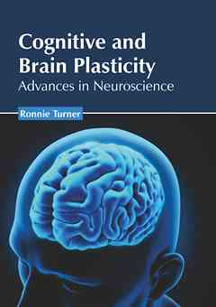 Cognitive and Brain Plasticity: Advances in Neuroscience