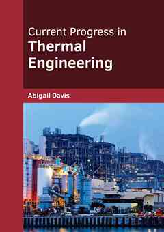 Current Progress in Thermal Engineering