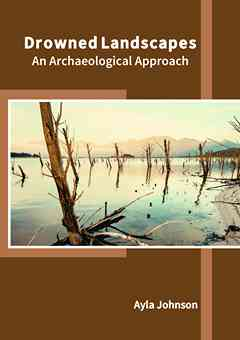 Drowned Landscapes: An Archaeological Approach