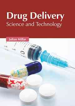 Drug Delivery: Science and Technology