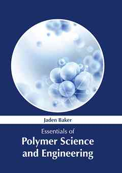 Essentials of Polymer Science and Engineering