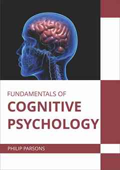 Fundamentals of Cognitive Psychology