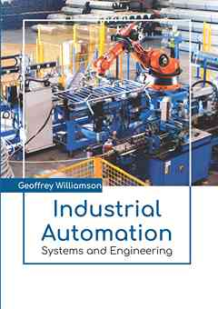 Industrial Automation: Systems and Engineering