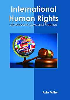 International Human Rights: Advances in Laws and Practice