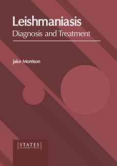 Leishmaniasis: Diagnosis and Treatment