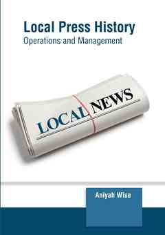 Local Press History: Operations and Management