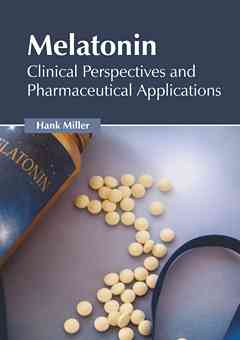 Melatonin: Clinical Perspectives and Pharmaceutical Applications