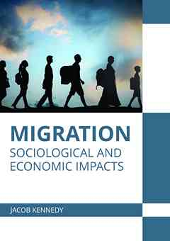 Migration: Sociological and Economic Impacts
