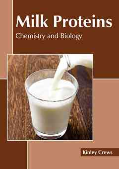 Milk Proteins: Chemistry and Biology