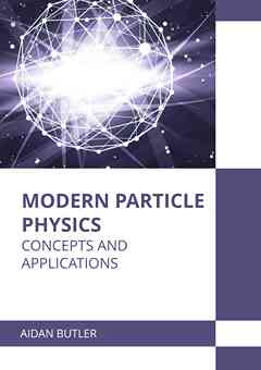 Modern Particle Physics: Concepts and Applications