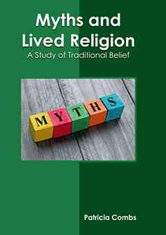 Myths and Lived Religion: A Study of Traditional Belief