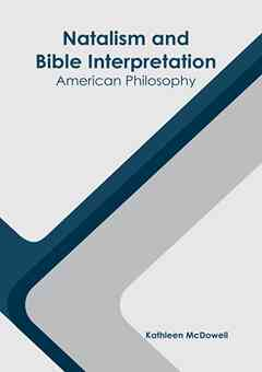 Natalism and Bible Interpretation: American Philosophy