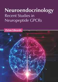 Neuroendocrinology: Recent Studies in Neuropeptide Gpcrs