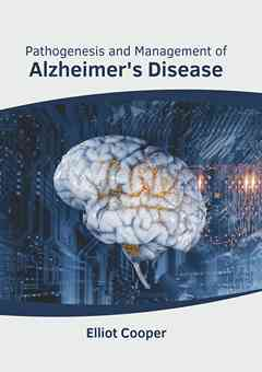 Pathogenesis and Management of Alzheimer's Disease