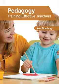 Pedagogy: Training Effective Teachers