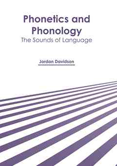 Phonetics and Phonology: The Sounds of Language