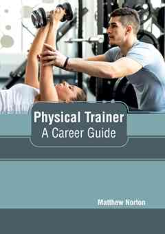 Physical Trainer: A Career Guide