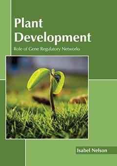 Plant Development: Role of Gene Regulatory Networks