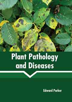 Plant Pathology and Diseases