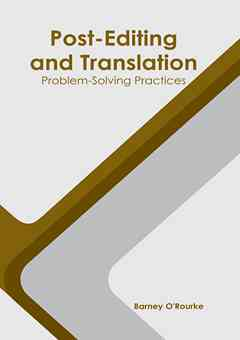 Post-Editing and Translation: Problem-Solving Practices