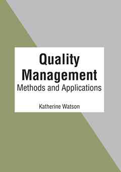 Quality Management: Methods and Applications