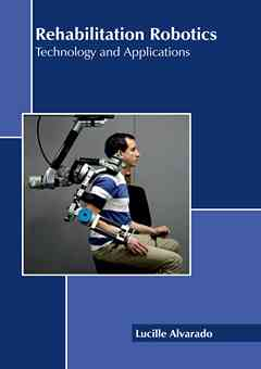 Rehabilitation Robotics: Technology and Applications
