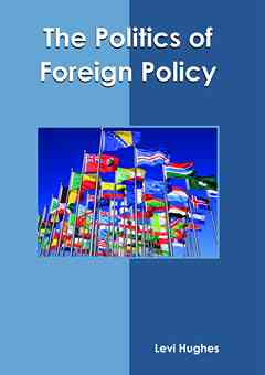 The Politics of Foreign Policy