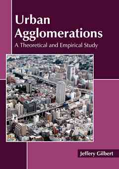 Urban Agglomerations: A Theoretical and Empirical Study