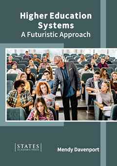 Higher Education Systems: A Futuristic Approach