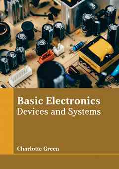 Basic Electronics: Devices and Systems
