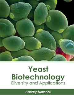 Yeast Biotechnology: Diversity and Applications