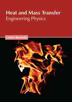 Heat and Mass Transfer: Engineering Physics