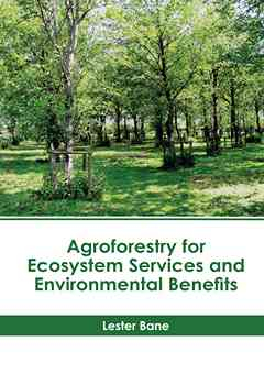 Agroforestry for Ecosystem Services and Environmental Benefits