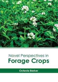 Novel Perspectives in Forage Crops